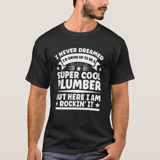 Funny Plumber Pipefitter Klempner - Niemals geträu T-Shirt (Vorderseite)