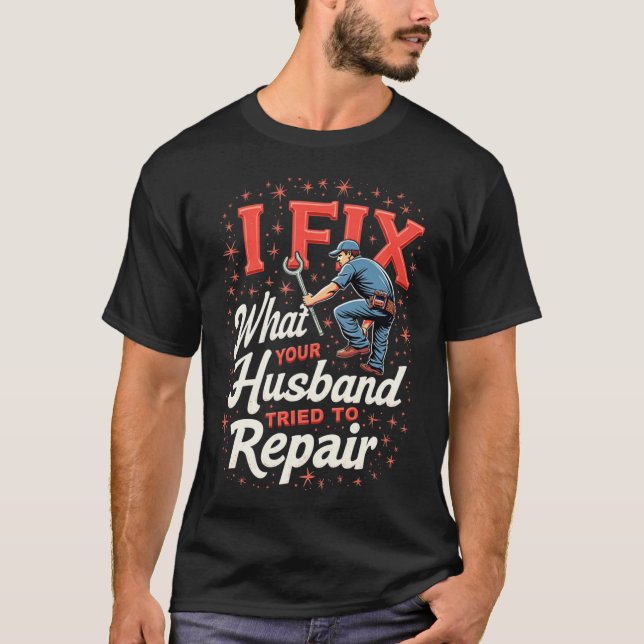 Funny Plumber Shirt – Husband Repair Fail Plumbing (Vorderseite)