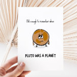 Funny Pluto Birthday Card<br><div class="desc">Alt genug,  sich zu erinnern,  wann Pluto ein Planet war - lustige Geburtstagskarte mit einer Abbildung eines Planeten.</div>
