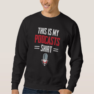 Funny Podcast Host Dies ist meine Podcasts Sweatshirt
