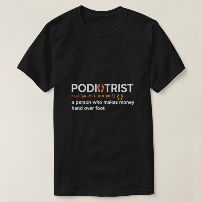 Funny Podiatrist Definition Podiatry Foot Doctor T-Shirt (Design vorne)