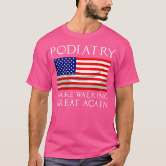 Funny Podiatrist Gift Cool Podiatrie American Flag T-Shirt