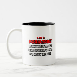 Funny Podiatrist .. Sehr unwahrscheinlich Zweifarbige Tasse