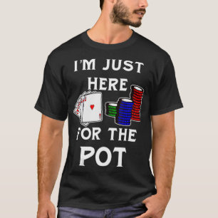 Funny Poker Gambling ist genau hier für den Pot T-Shirt