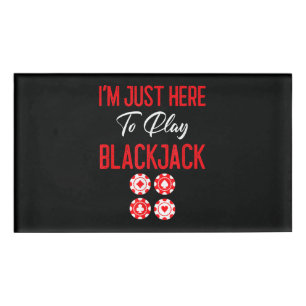 Funny Poker Ich bin nur hier um Blackjack zu pfl Namenschild