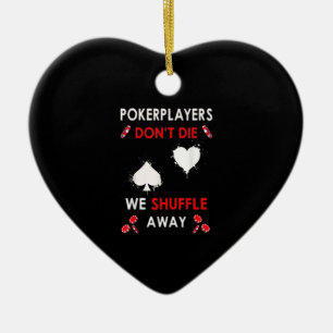 Funny Poker Spieler Die nicht, dass wir uns abschu Keramik Ornament