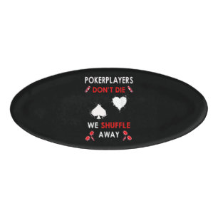 Funny Poker Spieler Die nicht, dass wir uns abschu Namenschild