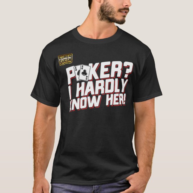 Funny Poker Sprichwort Poker ich kaum kenne ihren  T-Shirt (Vorderseite)