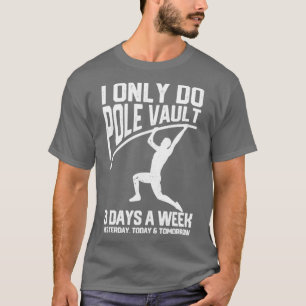 Funny Pole Vault Pole Vaulwurf gestern Tom T-Shirt