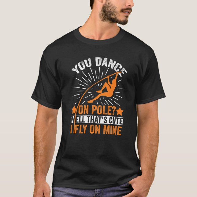 Funny Pole Vaulting I Fly On Mine Pole Vault Athle T-Shirt (Vorderseite)