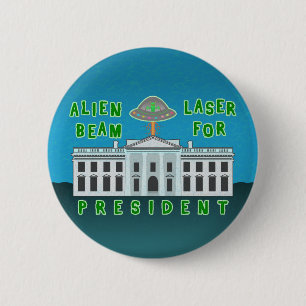 Funny Political Election Spaß Alien Laser Beam Button