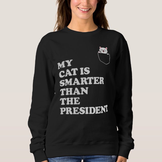 Funny Political Gifts for Cat Lovers Sweatshirt (Vorderseite)