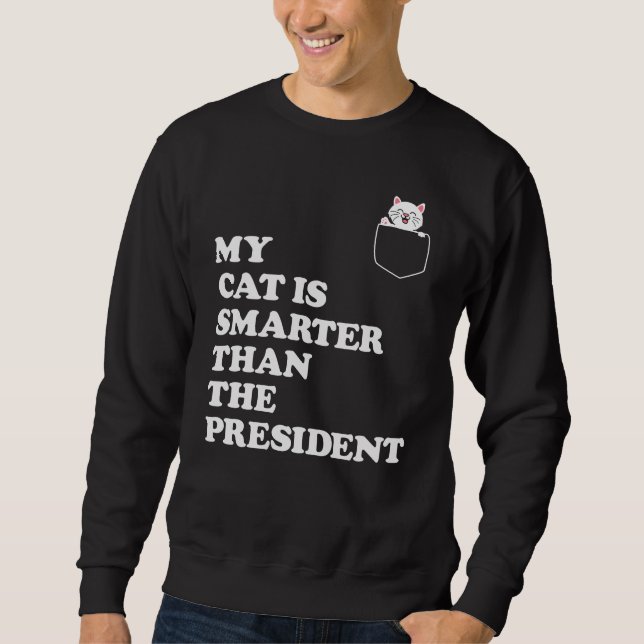 Funny Political Gifts for Cat Lovers Sweatshirt (Vorderseite)