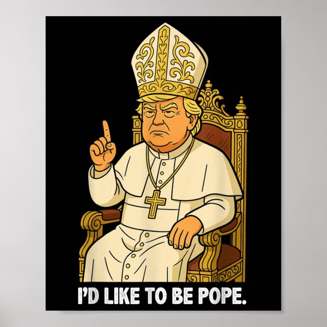 Funny Political Id will Pope Trump sein Poster (Vorne)