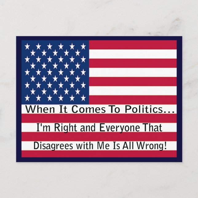 Funny Political Message about being right Postkarte (Vorderseite)