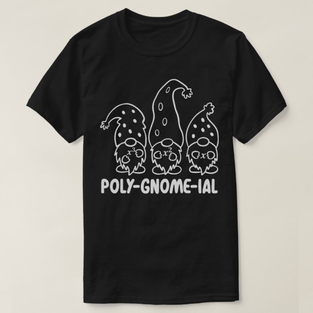 Funny Polygnomeial Polynomial Gnome Math Teacher T-Shirt (Design vorne)