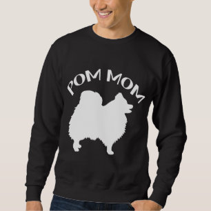 Funny Pom Spitz Lover Dog Mama Mommy Pom Lover Sweatshirt