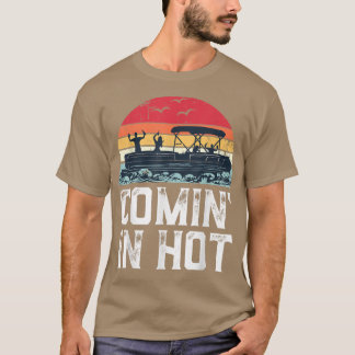 Funny Pontoon Boat Comin Hot Party Bootsfahrt int T-Shirt