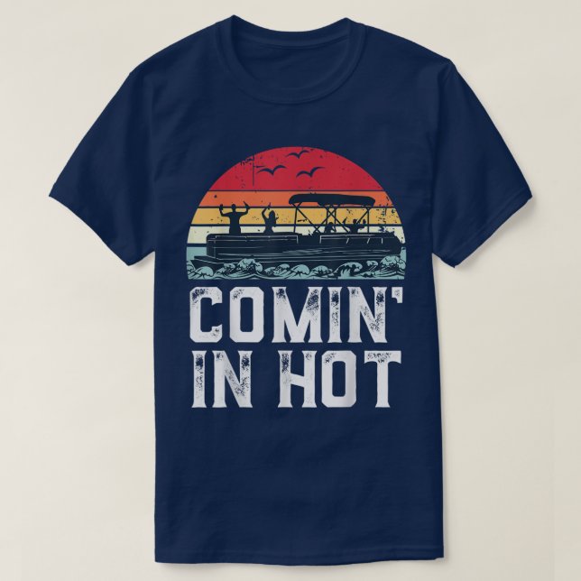 Funny Pontoon Boat Comin Hot Party Bootsfahrt int T-Shirt (Design vorne)