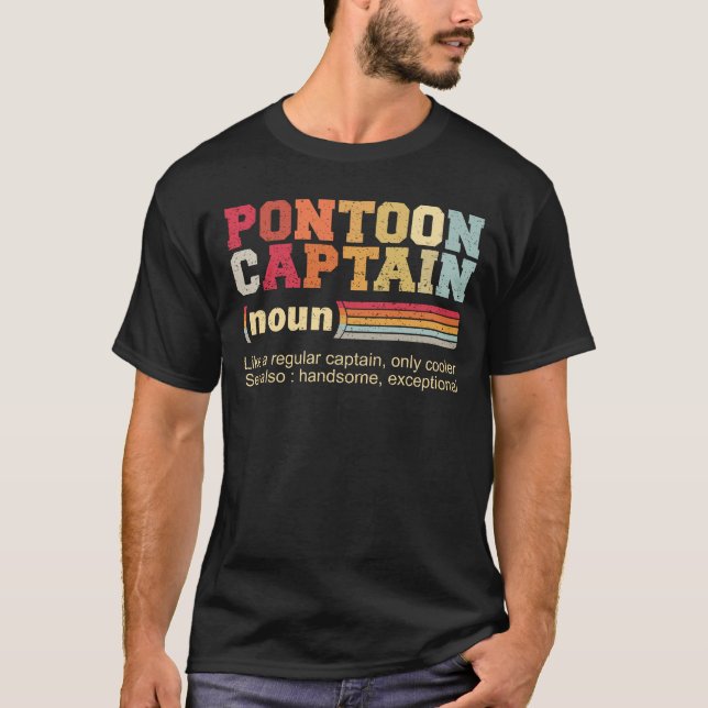 Funny Pontoon Captain Zitat T-Shirt (Vorderseite)