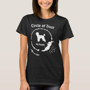 Funny Poodle Circle of Trust T-Shirt
