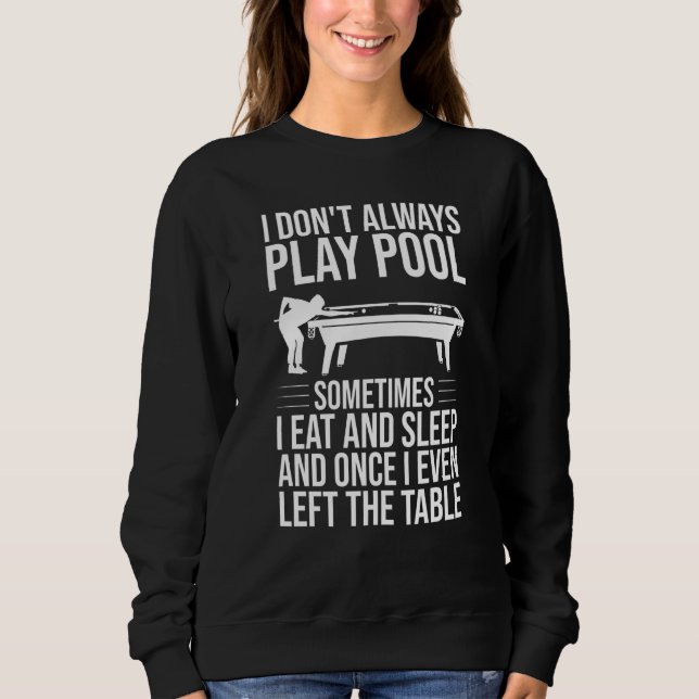 Funny Pool Art für Männer Snooker Billiard Pla Sweatshirt (Vorderseite)