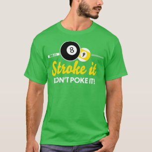 Funny Pool Billard zu streichen es nicht pochen Po T-Shirt