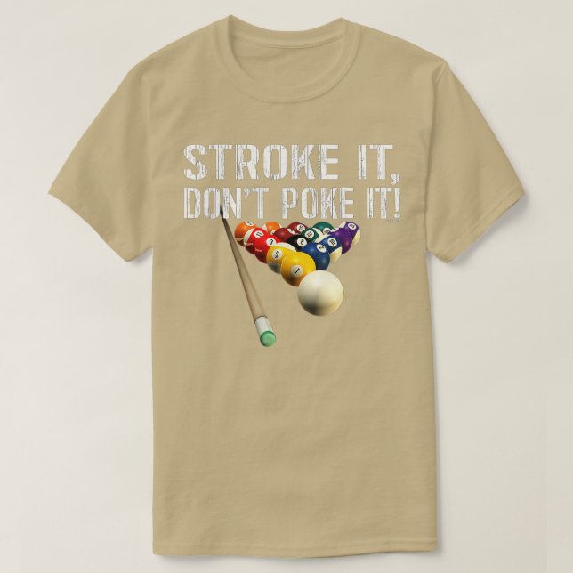 Funny Pool Billards _ Stroke it's Don't Poke it! T T-Shirt (Design vorne)