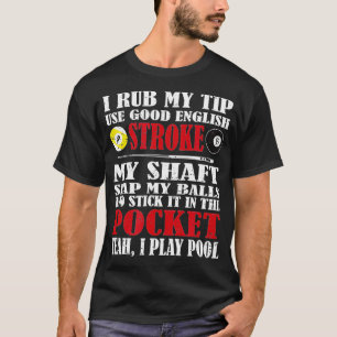 Funny Pool Billiard I Rub Mein Tipp Billiards Gesc T-Shirt