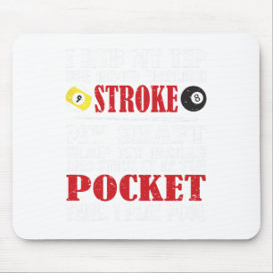 Funny Pool Billiard T-Shirt I Rub My Tipp Billiard Mousepad