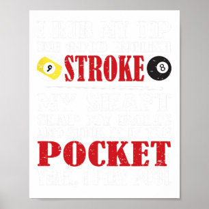 Funny Pool Billiard T-Shirt I Rub My Tipp Billiard Poster