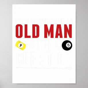 Funny Pool Billliard Spieler Alter Mann mit Cue St Poster