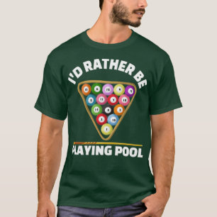 Funny Pool Geschenke statt spielen Pool Billard t  T-Shirt