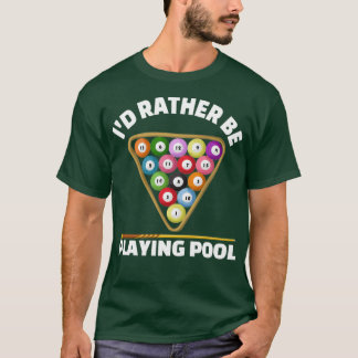 Funny Pool Geschenke statt spielen Pool Billard t  T-Shirt