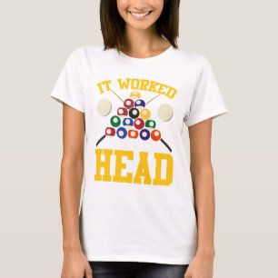 Funny Pool Hall Billiards Es funktionierte in mein T-Shirt