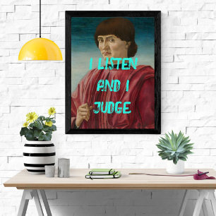 Funny Pop Art I Listen und ich urteile Zitat Poste Poster