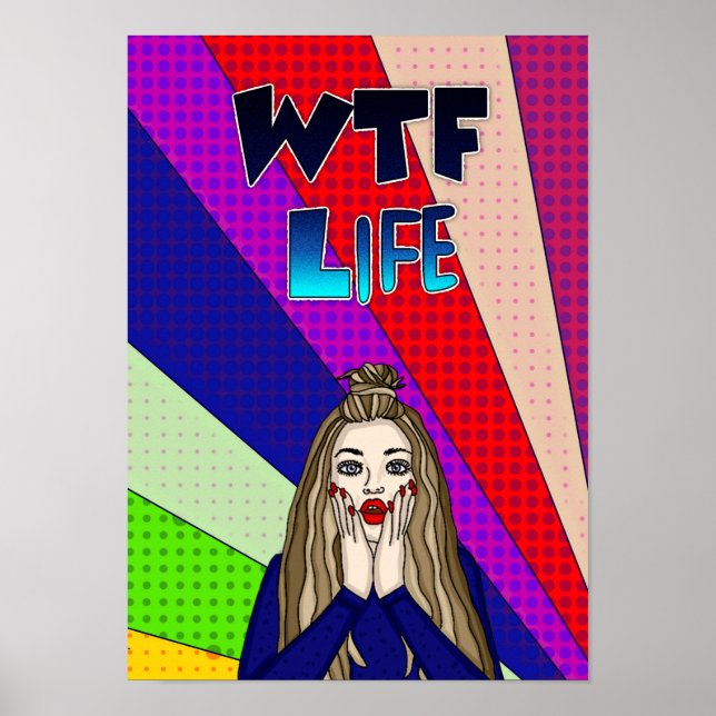 Funny Pop Art WTF Life ] Lady Freaking Out Poster (Vorne)
