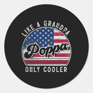 Funny Poppa wie ein Opa nur Cooler US-Amerikaner Runder Aufkleber
