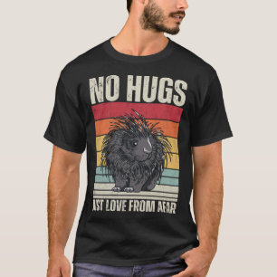 Funny Porcupine, No Hugs, Vintag Porcupine T-Shirt