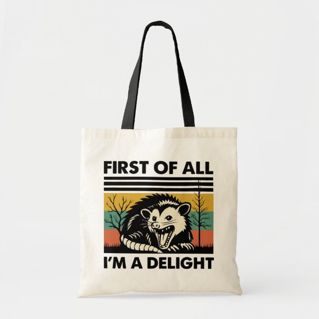 Funny Possum Quote - First of All I'm a Delight Tragetasche (Vorne)