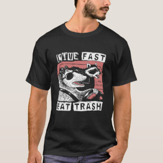 Funny Possum Raccoon Live Fast Eat Trash Street Ca T-Shirt