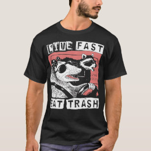 Funny Possum Raccoon Live Fast Eat Trash Street Ca T-Shirt