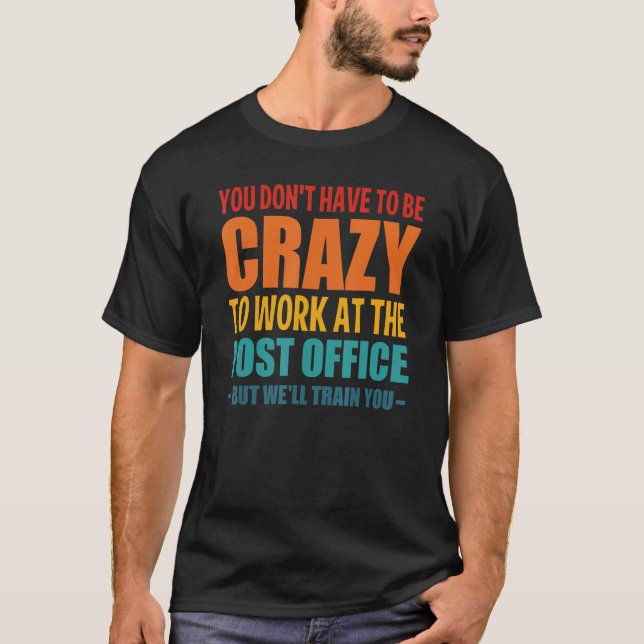 Funny Post Office Worker Crazy Postal Worker Mailm T-Shirt (Vorderseite)