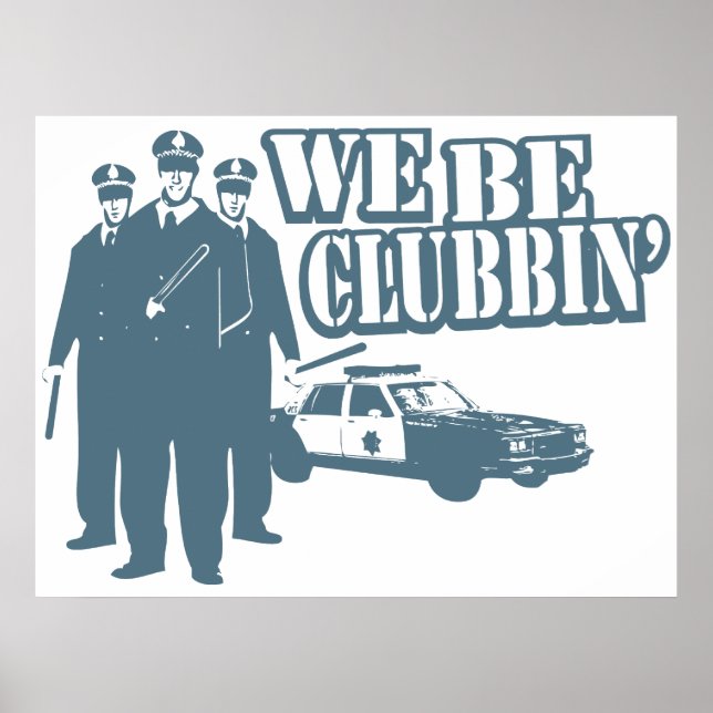 Funny Poster We Be Clubbin" (Vorne)