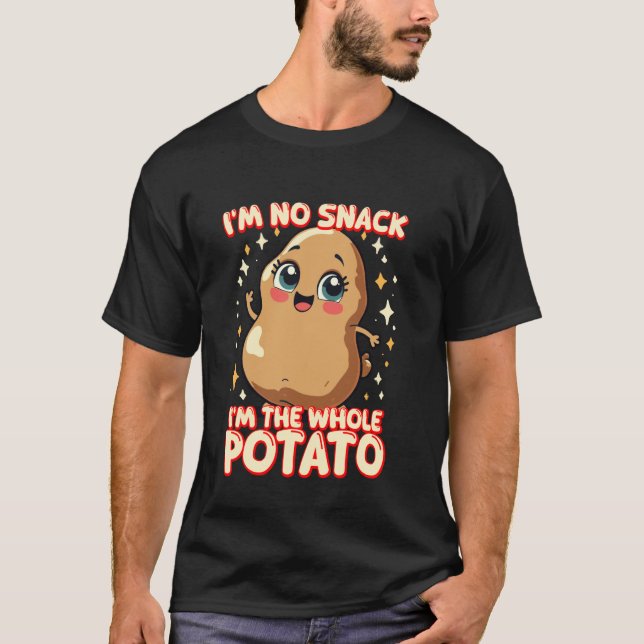Funny Potato Meme I'm No Snack I'm the Whole Potat T-Shirt (Vorderseite)