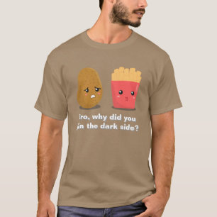 Funny Potato und French Fries und die Dunkle Seite T-Shirt
