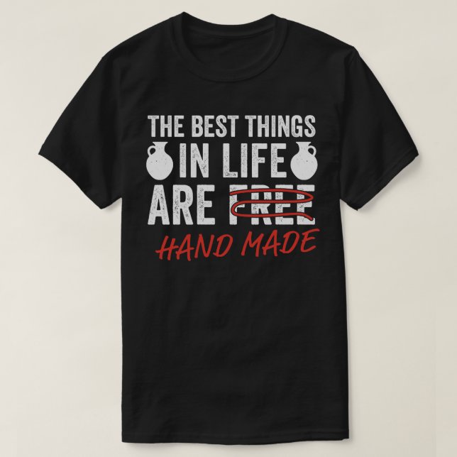 Funny Pottery Best Dings in Life Potter Keramik T-Shirt (Design vorne)