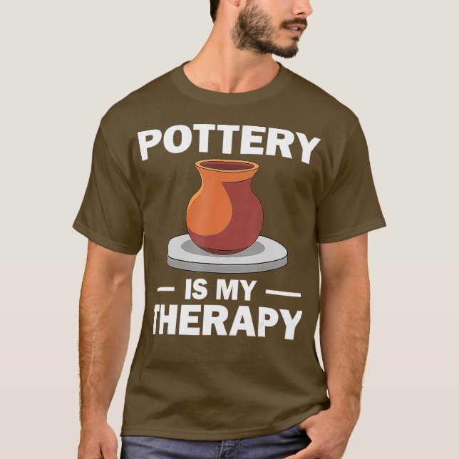 Funny Pottery Geschenk für Männer Frauen-Töpferin T-Shirt (Vorderseite)