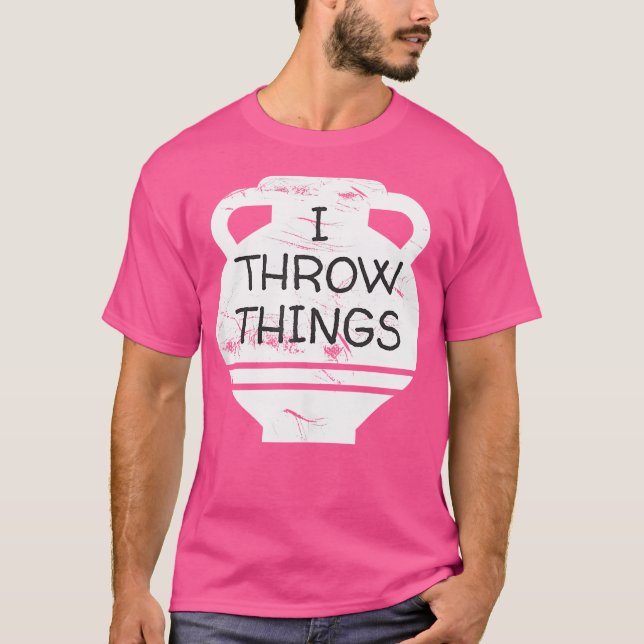 Funny Pottery ich wirbele Dinge, die Keramiken jag T-Shirt (Vorderseite)