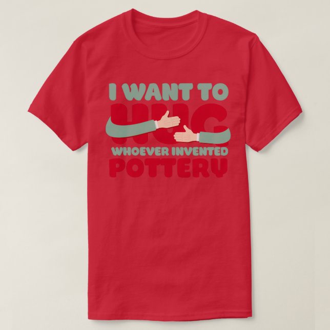 Funny Pottery Phrase T-Shirt (Design vorne)